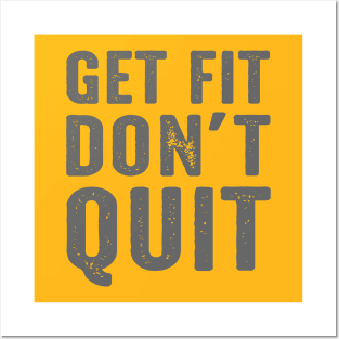 Get Fit Don't Quit Posters and Art